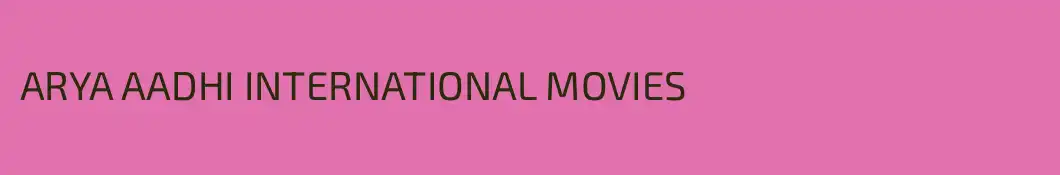 ARYA AADHI INTERNATIONAL MOVIES